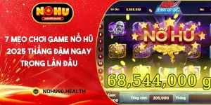 7 mẹo chơi game nổ hũ 2025