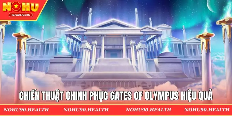 Chiến thuật chinh phục game Gates of Olympus