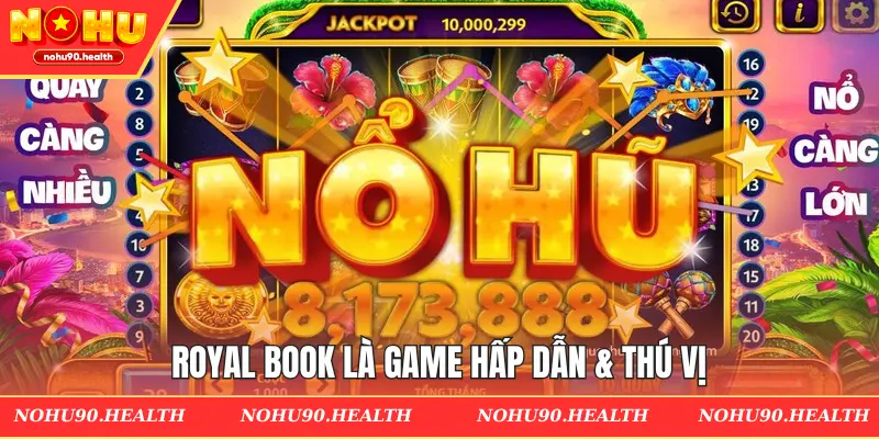 Royal Book là game hấp dẫn & thú vị