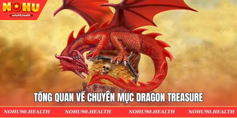 Tổng quan về trò chơi slot dragon treasure