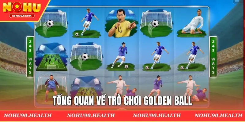 Tổng quan về trò chơi Golden Ball