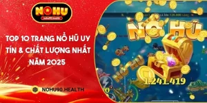 Top 10 trang nổ hũ uy tín