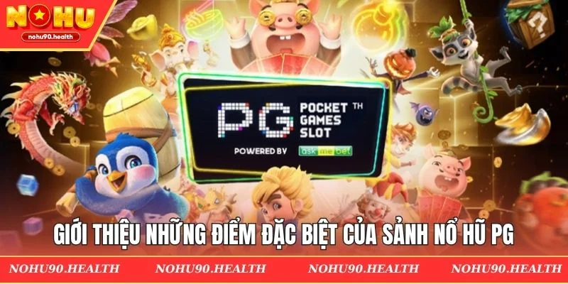 Điểm nổi bật của sảnh pg soft