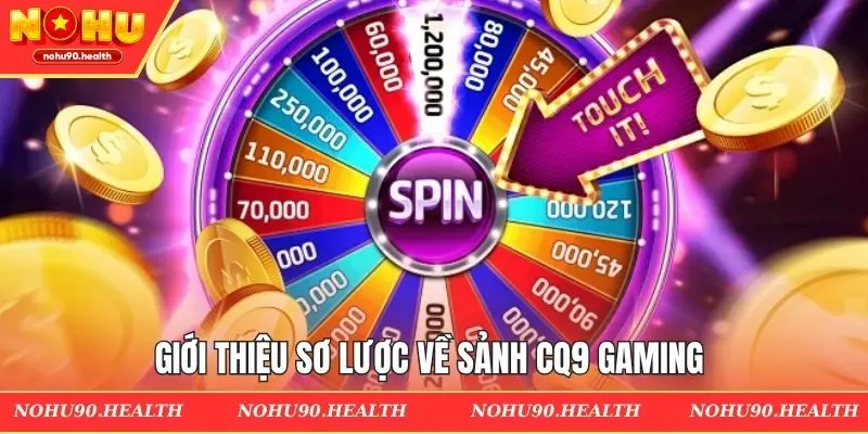 Giới thiệu sơ lược về sảnh CQ9 Gaming