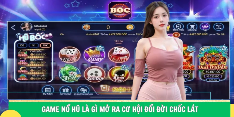 Game nổ hũ là gì mở ra cơ hội đổi đời chốc lát