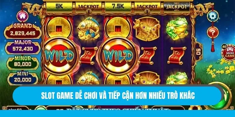 Slot game dễ chơi và tiếp cận hơn nhiều trò khác